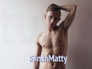 8inchMatty