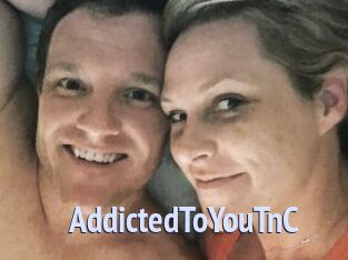 AddictedToYouTnC