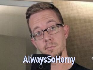 AlwaysSoHorny