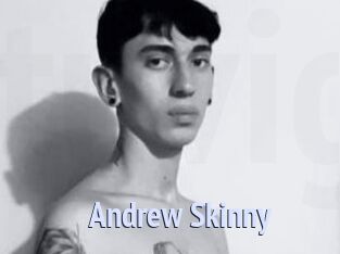 Andrew_Skinny