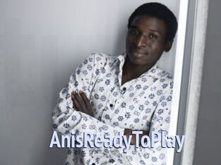 AnisReadyToPlay