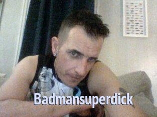 Badmansuperdick