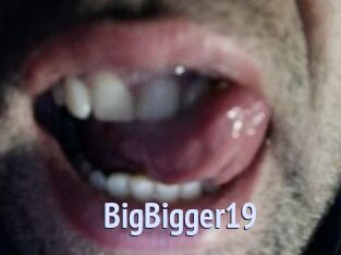 BigBigger19