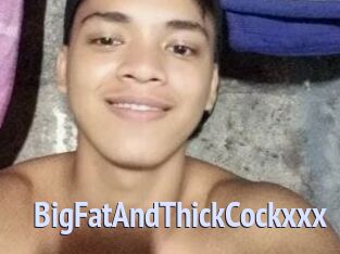 BigFatAndThickCockxxx