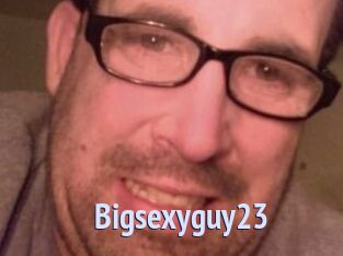 Bigsexyguy23