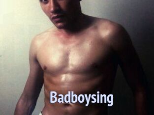 Badboysing
