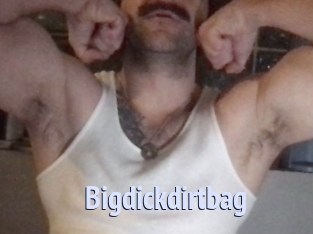 Bigdickdirtbag