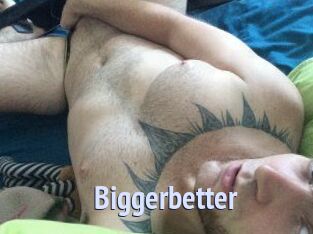 Bigger_better