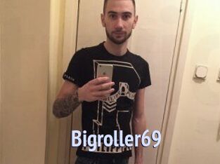 Bigroller69
