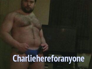 Charliehereforanyone