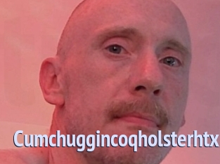 Cumchuggincoqholsterhtx
