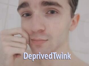 DeprivedTwink