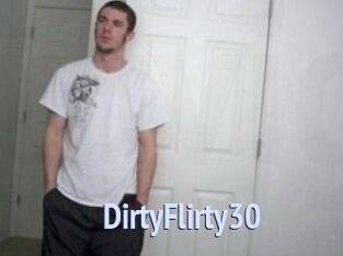 DirtyFlirty30