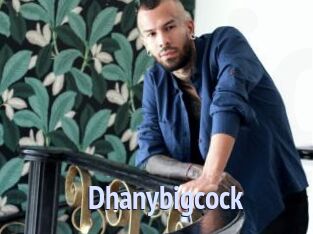 Dhanybigcock