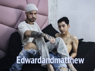 Edwardandmatthew