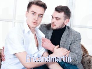 Ericandmartin