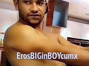 ErosBIGinBOYcumx