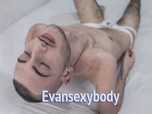 Evansexybody