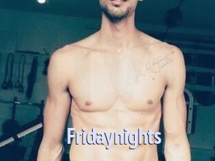 Fridaynights