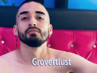 Grovertlust