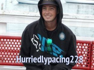 Hurriedlypacing228