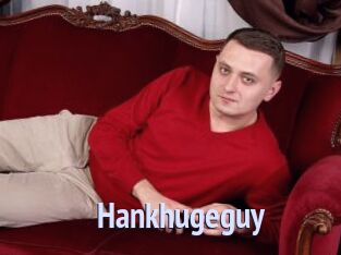 Hankhugeguy