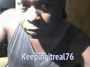 Keepingitreal76
