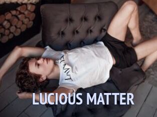 LUCIOUS_MATTER