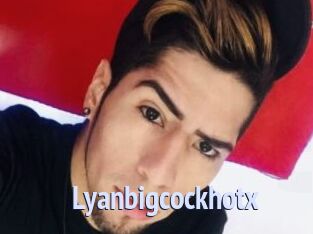 Lyanbigcockhotx