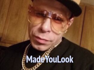 MadeYouLook