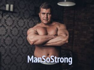 ManSoStrong