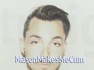 MasonMakesMeCum