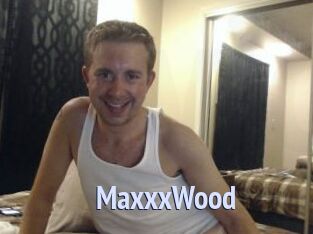 MaxxxWood