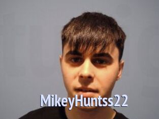 MikeyHuntss22