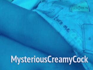 MysteriousCreamyCock