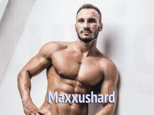 Maxxushard