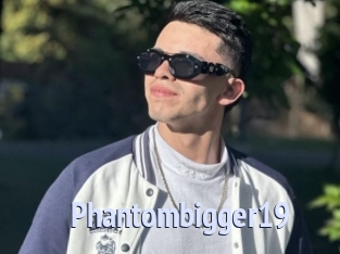 Phantombigger19