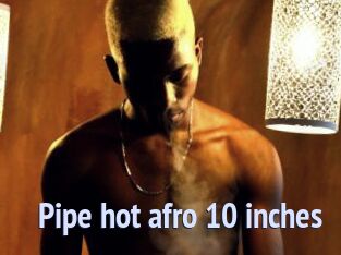 Pipe_hot_afro_10_inches