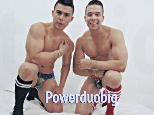 Powerduobig
