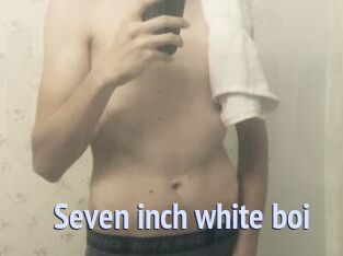 Seven_inch_white_boi