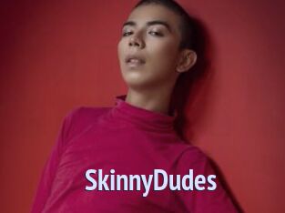 SkinnyDudes