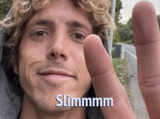 Slimmmm