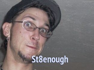 St8enough