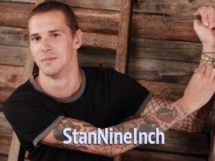 StanNineInch