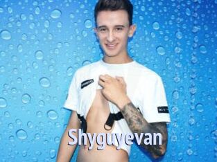 Shyguyevan