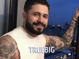 TRUEBIG