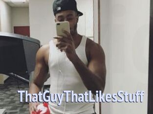 ThatGuyThatLikesStuff