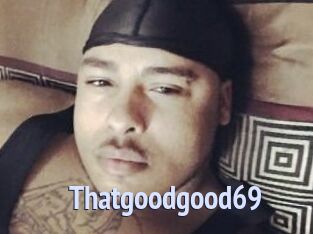 Thatgoodgood69