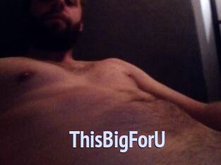 ThisBigForU