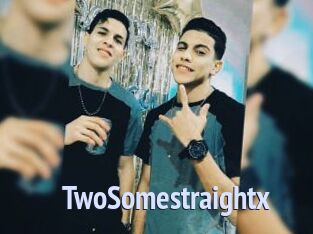TwoSomestraightx